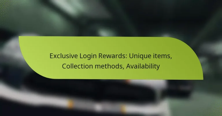 Exclusive Login Rewards: Unique items, Collection methods, Availability