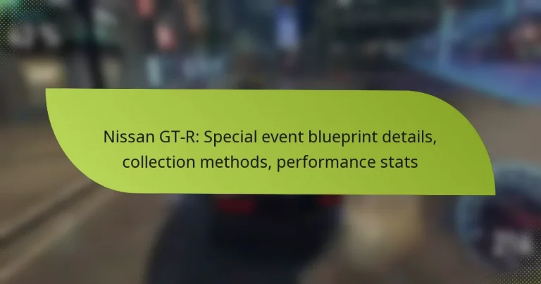 Nissan GT-R: Special event blueprint details, collection methods, performance stats