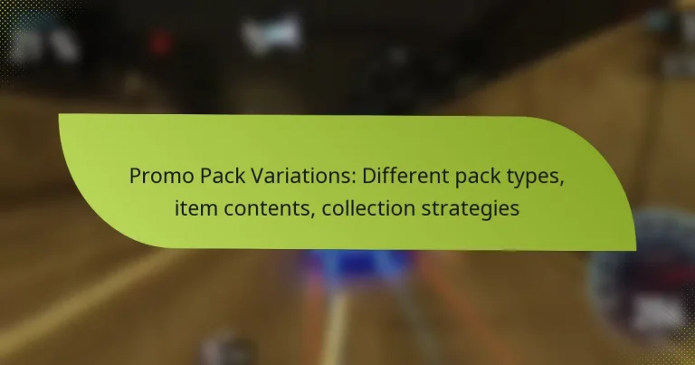Promo Pack Variations: Different pack types, item contents, collection strategies
