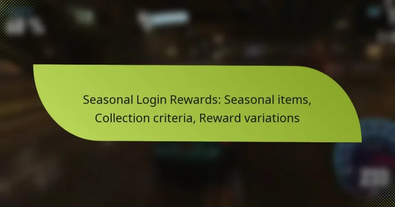 Seasonal Login Rewards: Seasonal items, Collection criteria, Reward variations