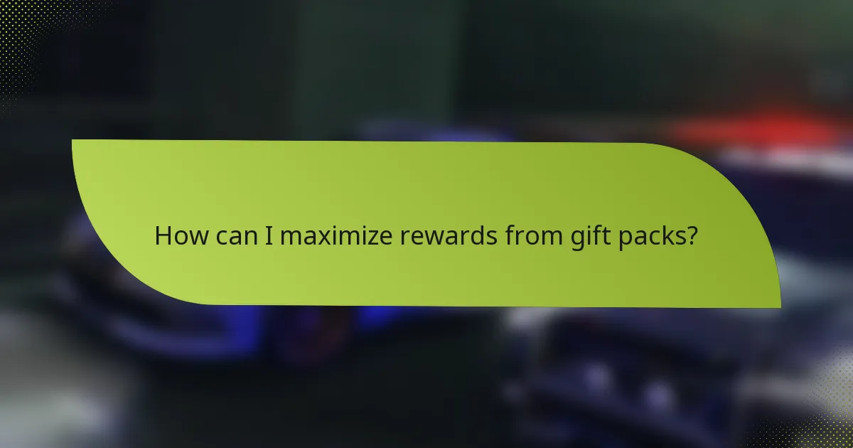 How can I maximize rewards from gift packs?