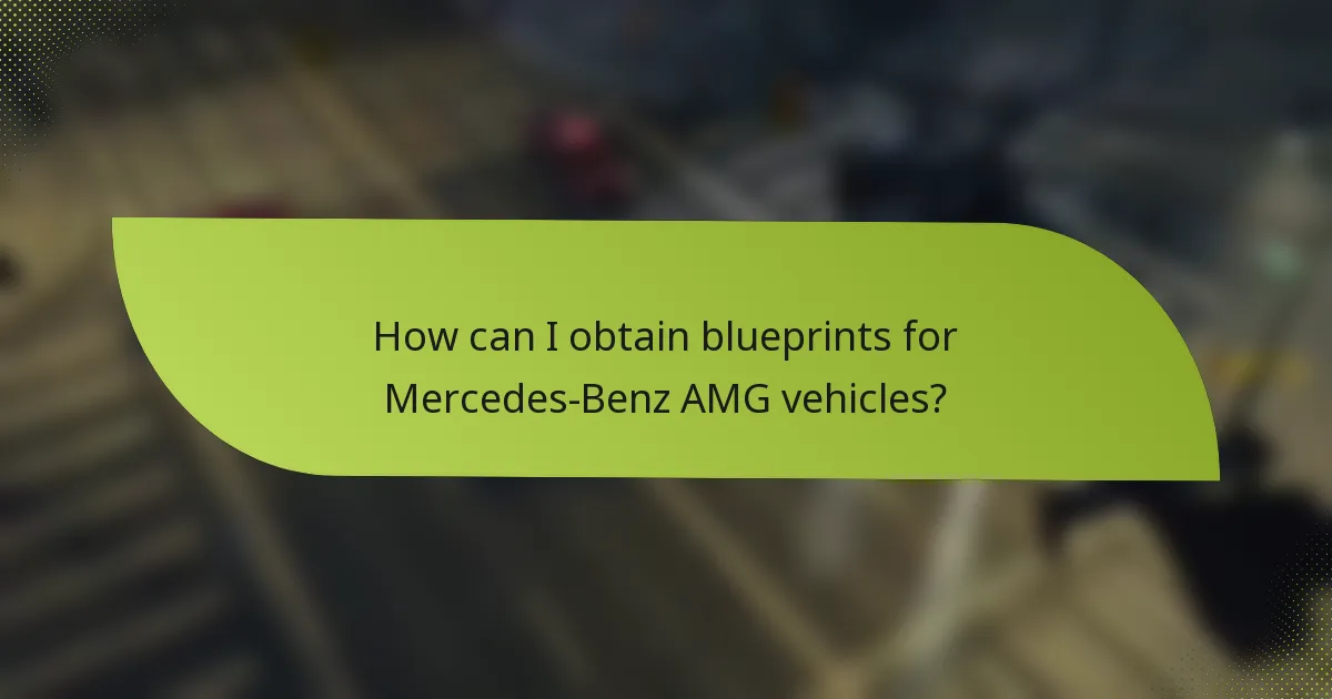 How can I obtain blueprints for Mercedes-Benz AMG vehicles?
