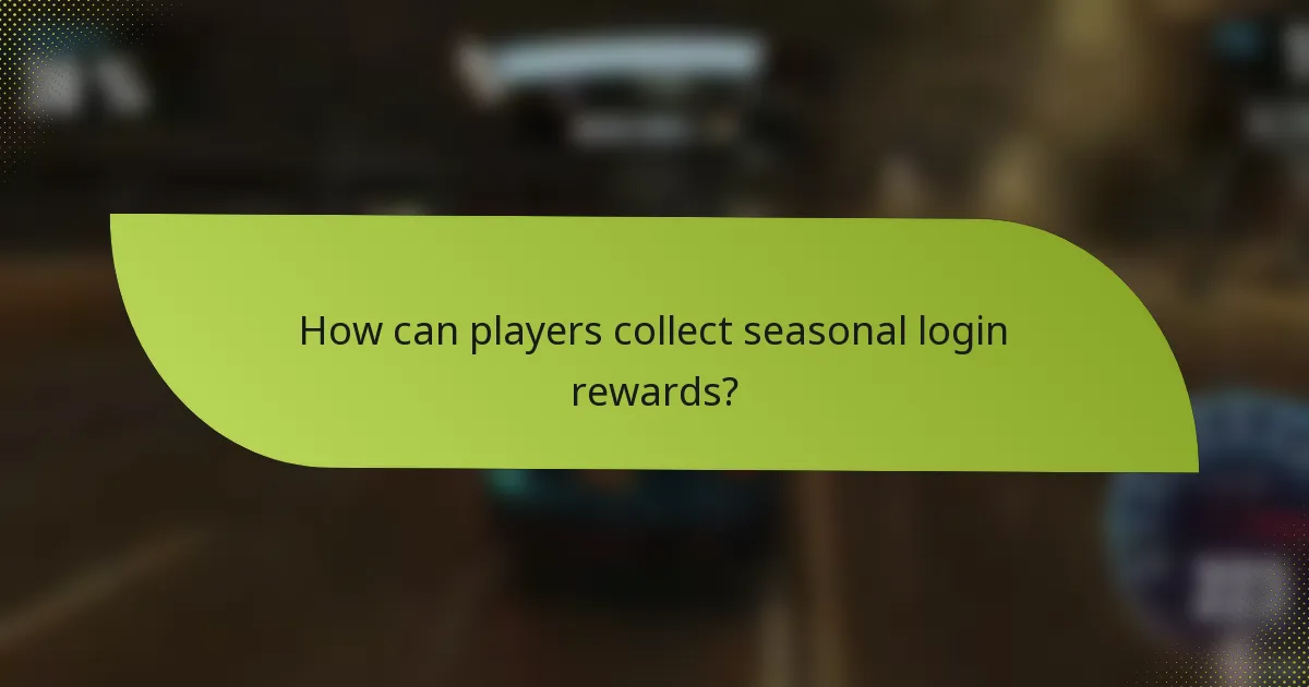 How can players collect seasonal login rewards?