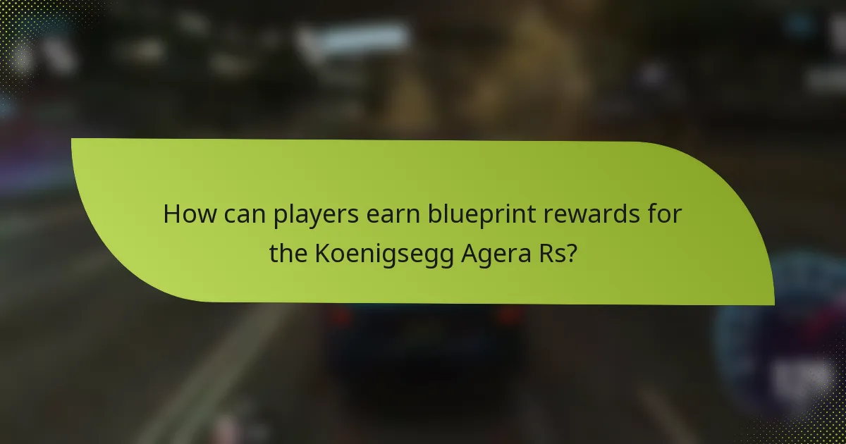 How can players earn blueprint rewards for the Koenigsegg Agera Rs?