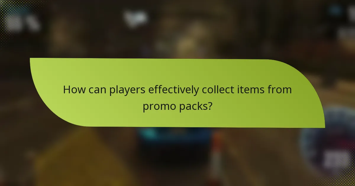 How can players effectively collect items from promo packs?