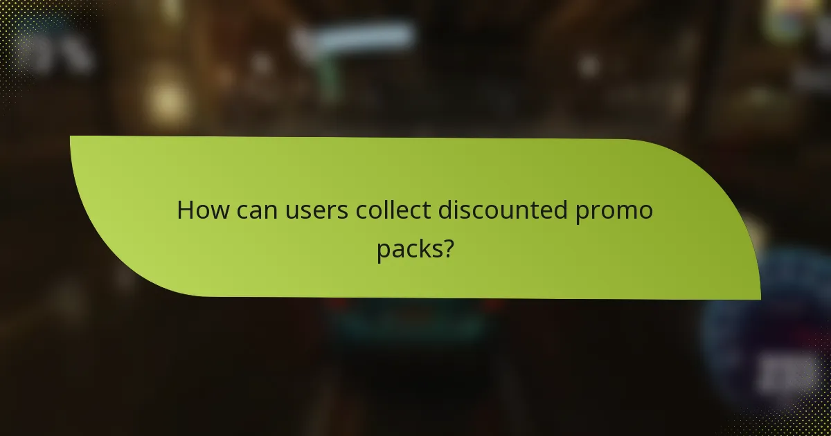 How can users collect discounted promo packs?