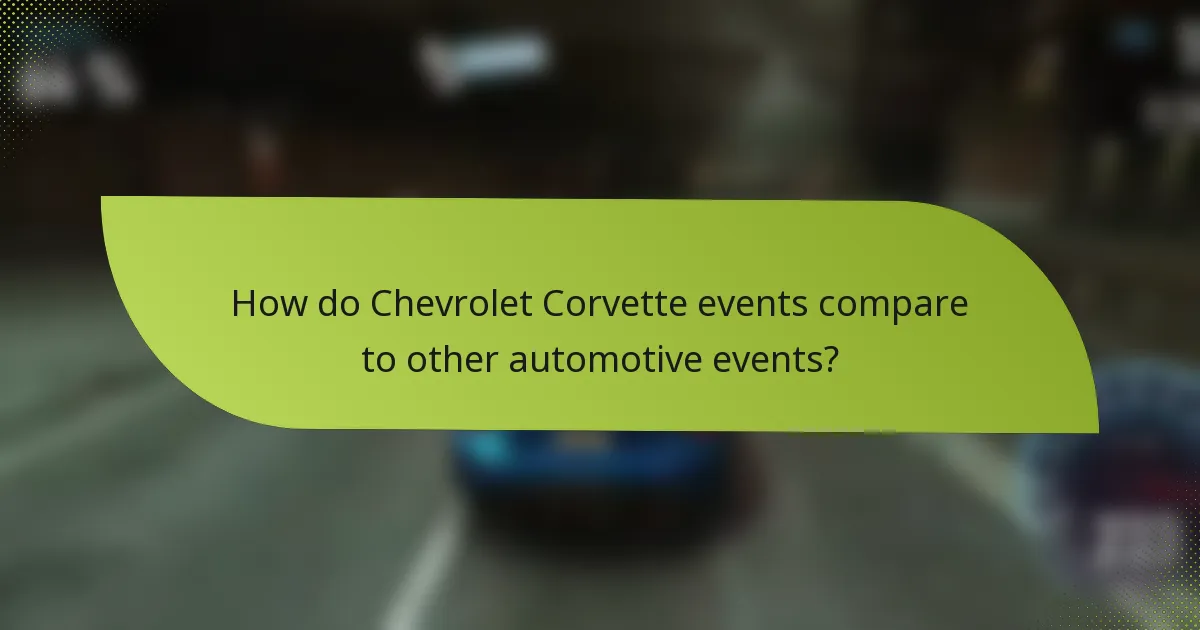 How do Chevrolet Corvette events compare to other automotive events?
