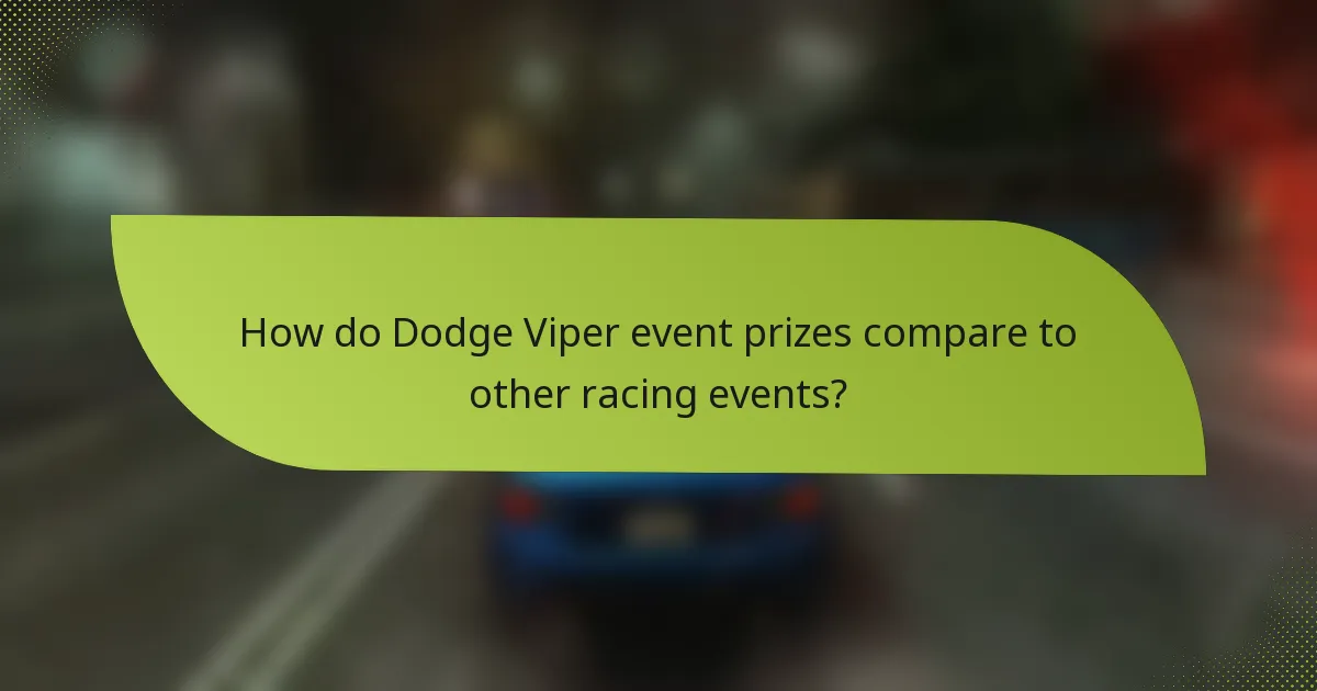 How do Dodge Viper event prizes compare to other racing events?