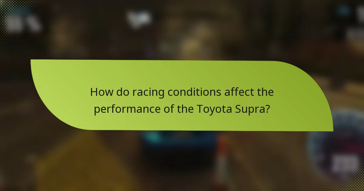 How do racing conditions affect the performance of the Toyota Supra?