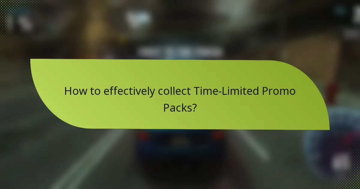 How to effectively collect Time-Limited Promo Packs?