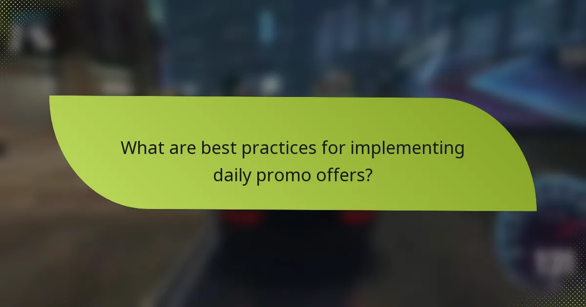 What are best practices for implementing daily promo offers?