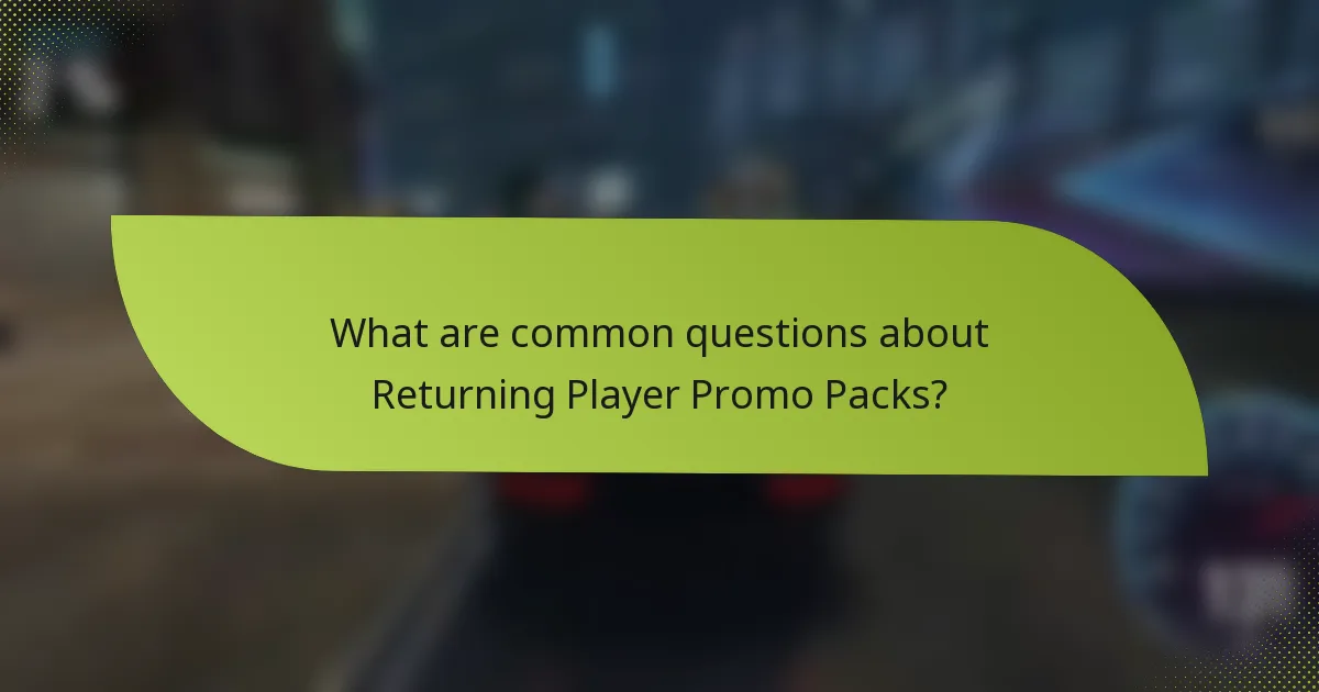 What are common questions about Returning Player Promo Packs?