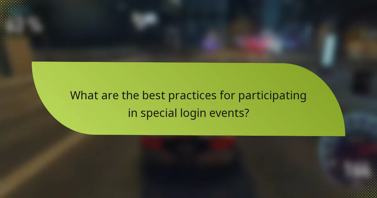 What are the best practices for participating in special login events?