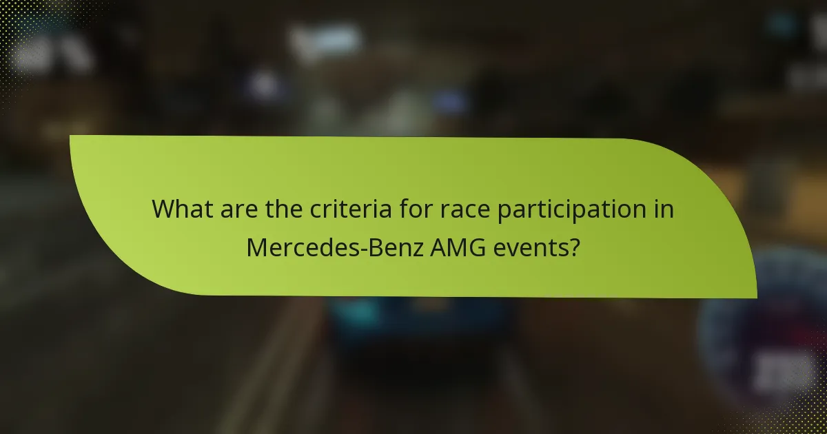 What are the criteria for race participation in Mercedes-Benz AMG events?