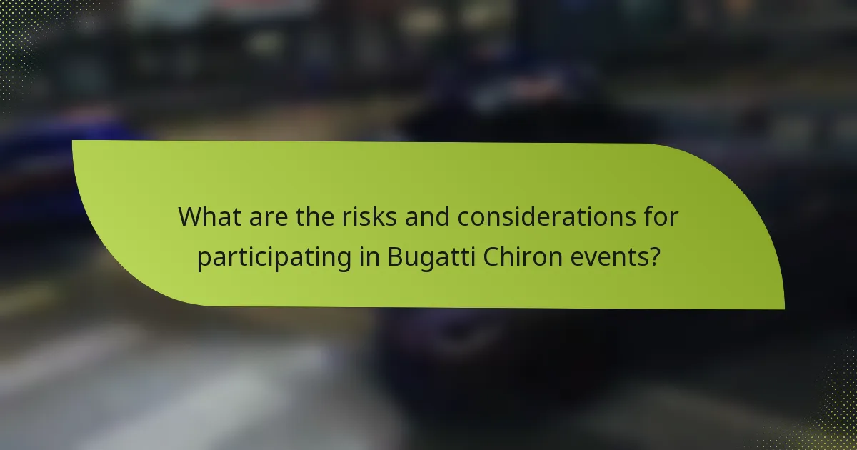 What are the risks and considerations for participating in Bugatti Chiron events?