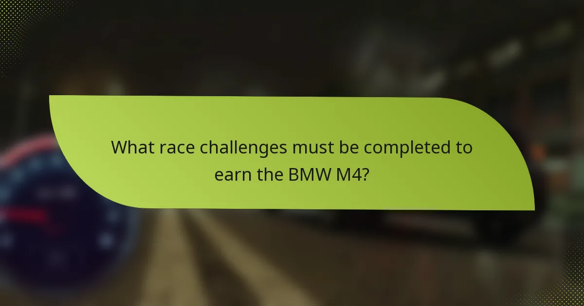 What race challenges must be completed to earn the BMW M4?