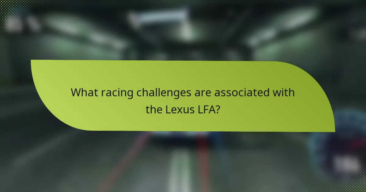 What racing challenges are associated with the Lexus LFA?