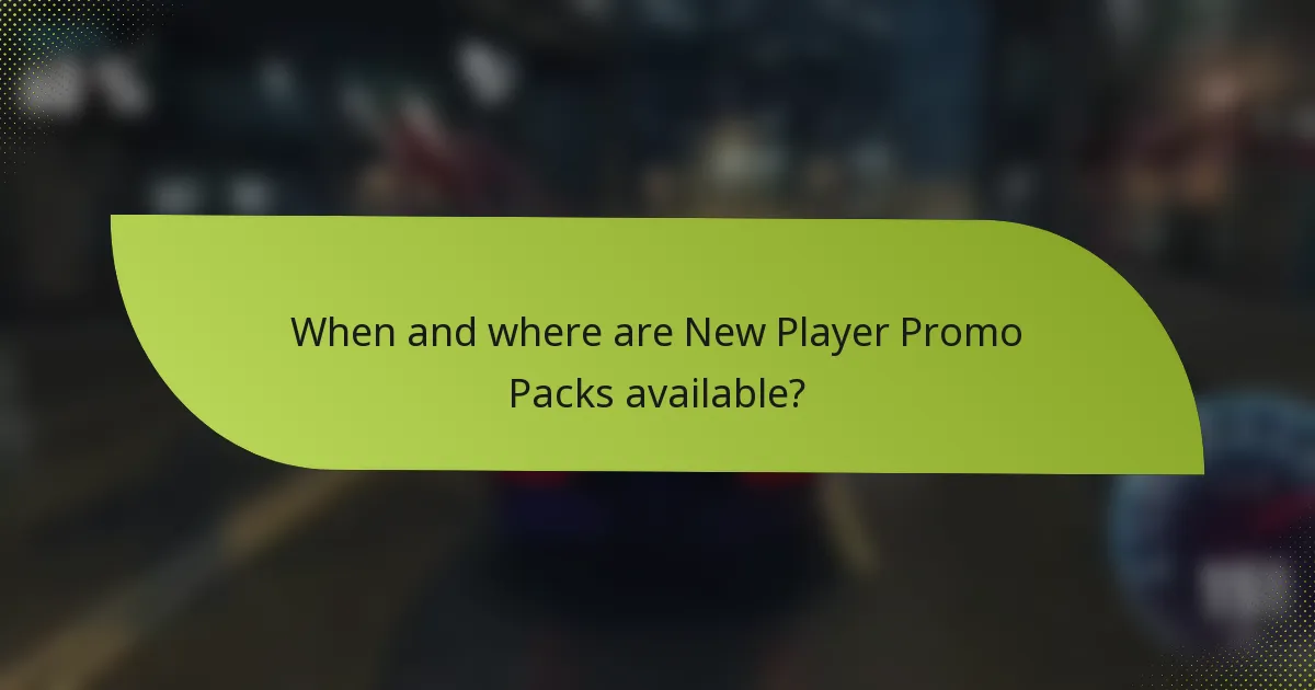 When and where are New Player Promo Packs available?