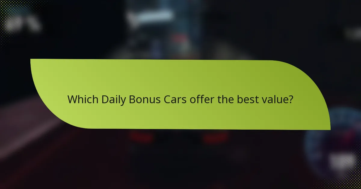 Which Daily Bonus Cars offer the best value?