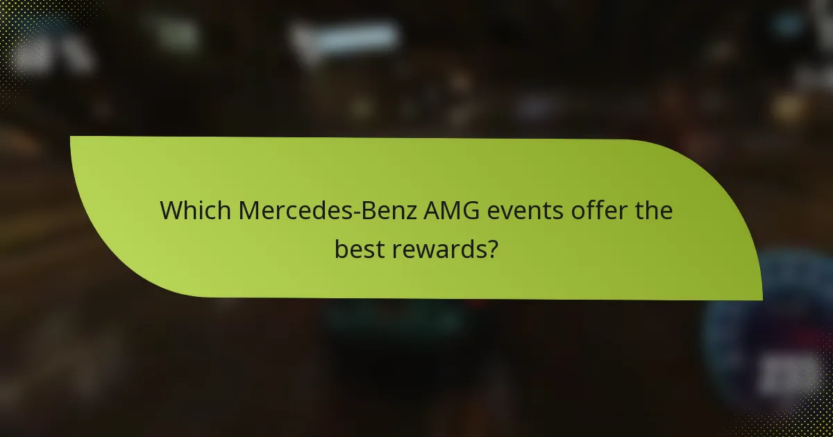 Which Mercedes-Benz AMG events offer the best rewards?